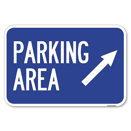 Signmission Parking Area Up Right Arrow Symbol Heavy-Gauge Aluminum Sign, 12" x 18", A-1218-24613 A-1218-24613